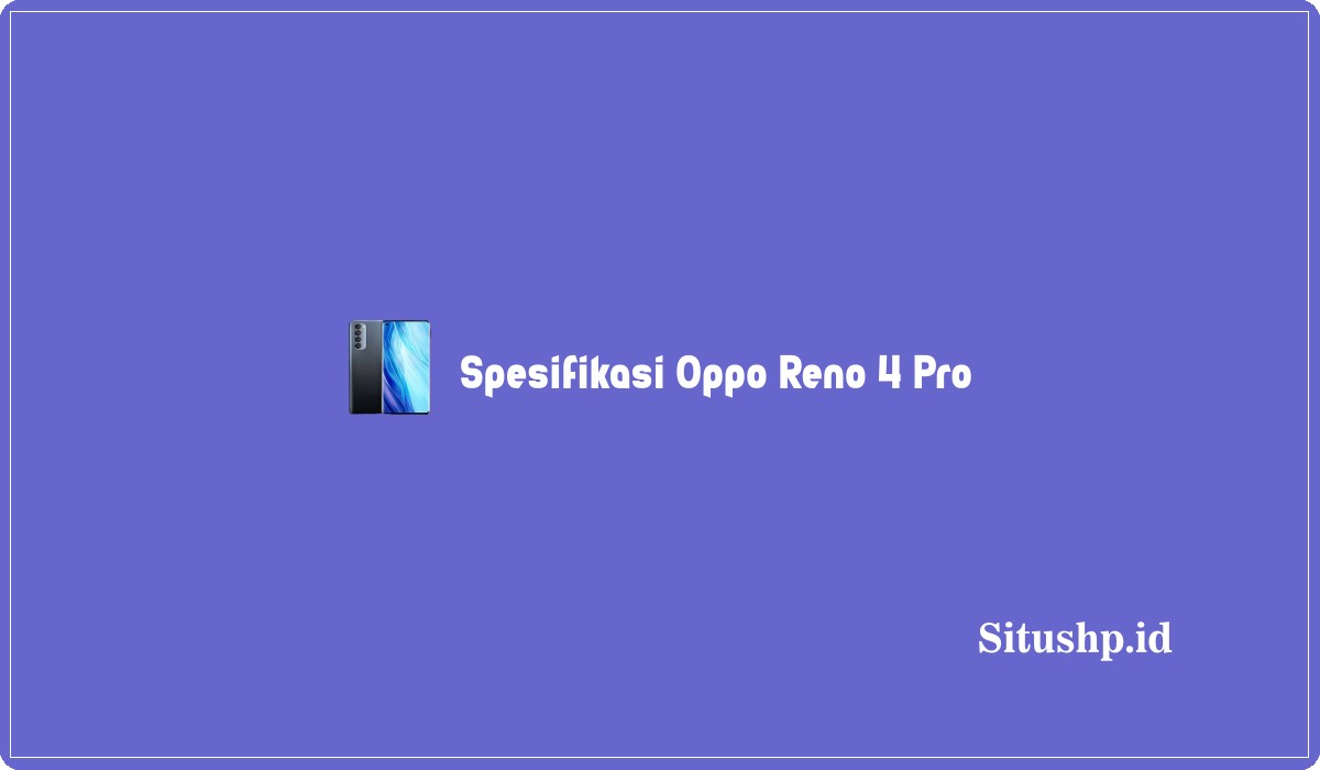 Spesifikasi Oppo Reno 4 Pro