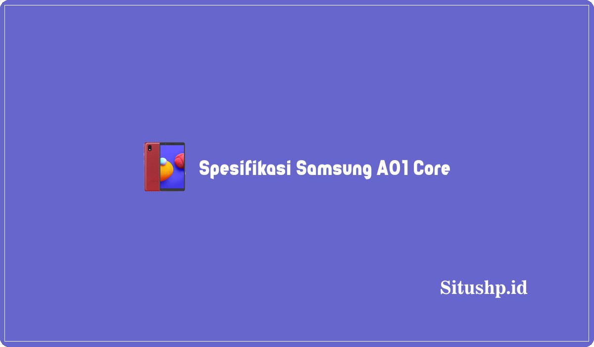 Spesifikasi Samsung A01 Core