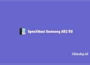 Spesifikasi Samsung A52 5G, Harga Baru Dan Bekas Terkini