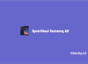 Spesifikasi Samsung A6 Terbaru dan Harga Terkini Tahun 2024
