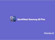 Spesifikasi Samsung A8 Plus Baru Dan Bekas Terbaru 2024