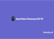 Spesifikasi Samsung S20 FE Terlengkap & Harga Terbaru 2024