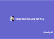 Spesifikasi Samsung S21 Ultra & Harga Terbaru Tahun 2023