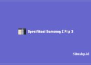 25 Spesifikasi Samsung Z Flip 3, Harga Baru Dan Second