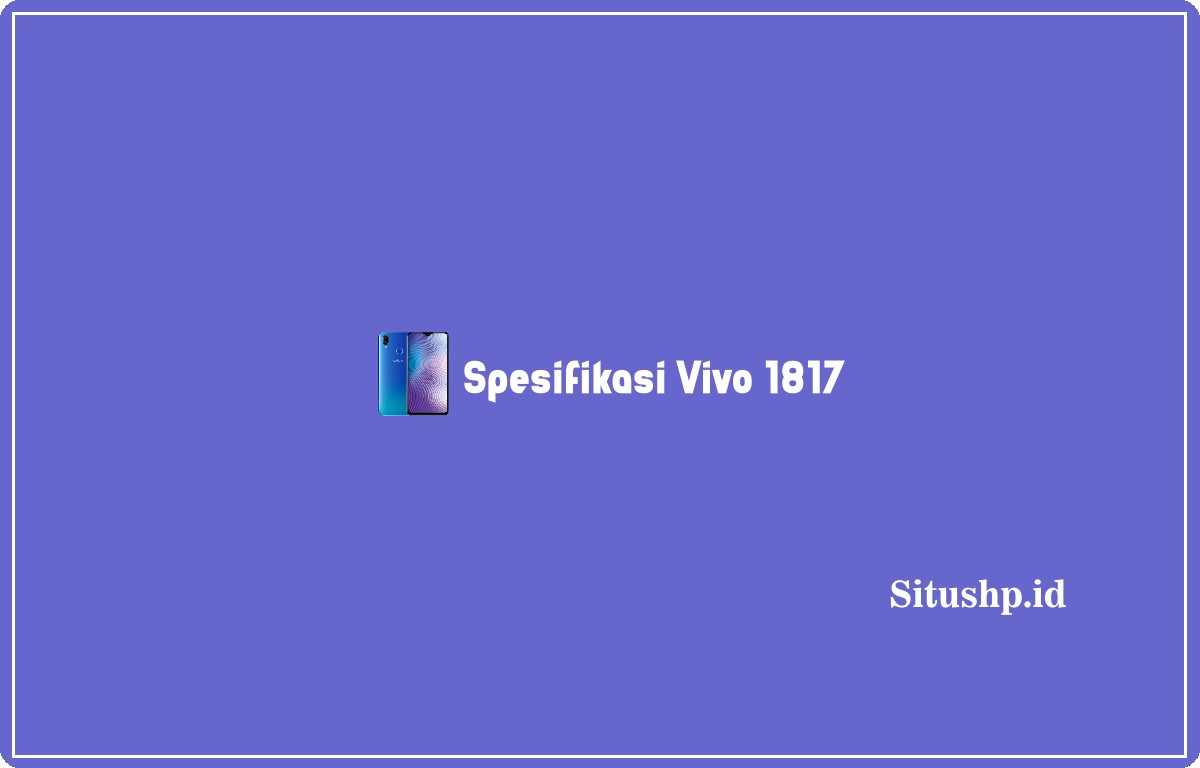 Spesifikasi Vivo 1817