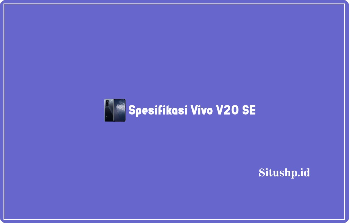 Spesifikasi Vivo V20 SE