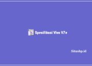Spesifikasi Vivo V7e: Harga dan Keunggulan Terlengkap 2024