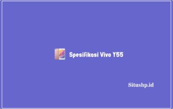 Spesifikasi Vivo Y55: Harga & Keunggulan Terlengkap 2023