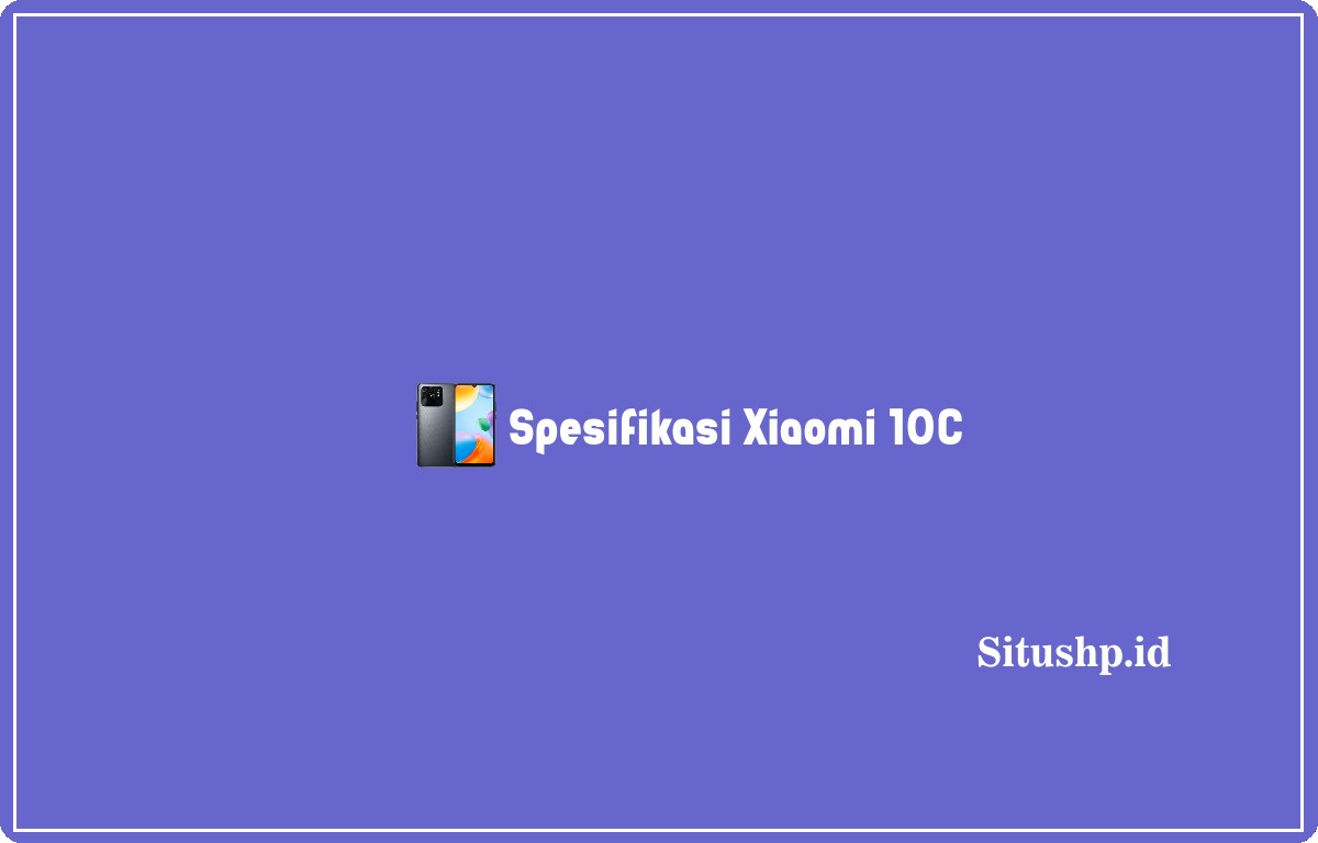 Spesifikasi Xiaomi 10C