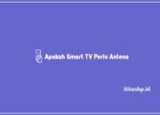 Apakah Smart TV Perlu Antena ? Ini Jawabannya 2024