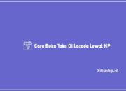 Cara Buka Toko Di Lazada Lewat HP