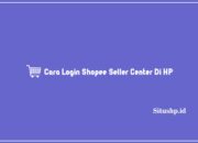 Cara Login Shopee Seller Center di HP