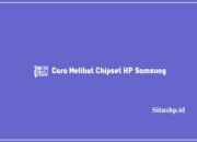 Cara melihat Chipset HP Samsung