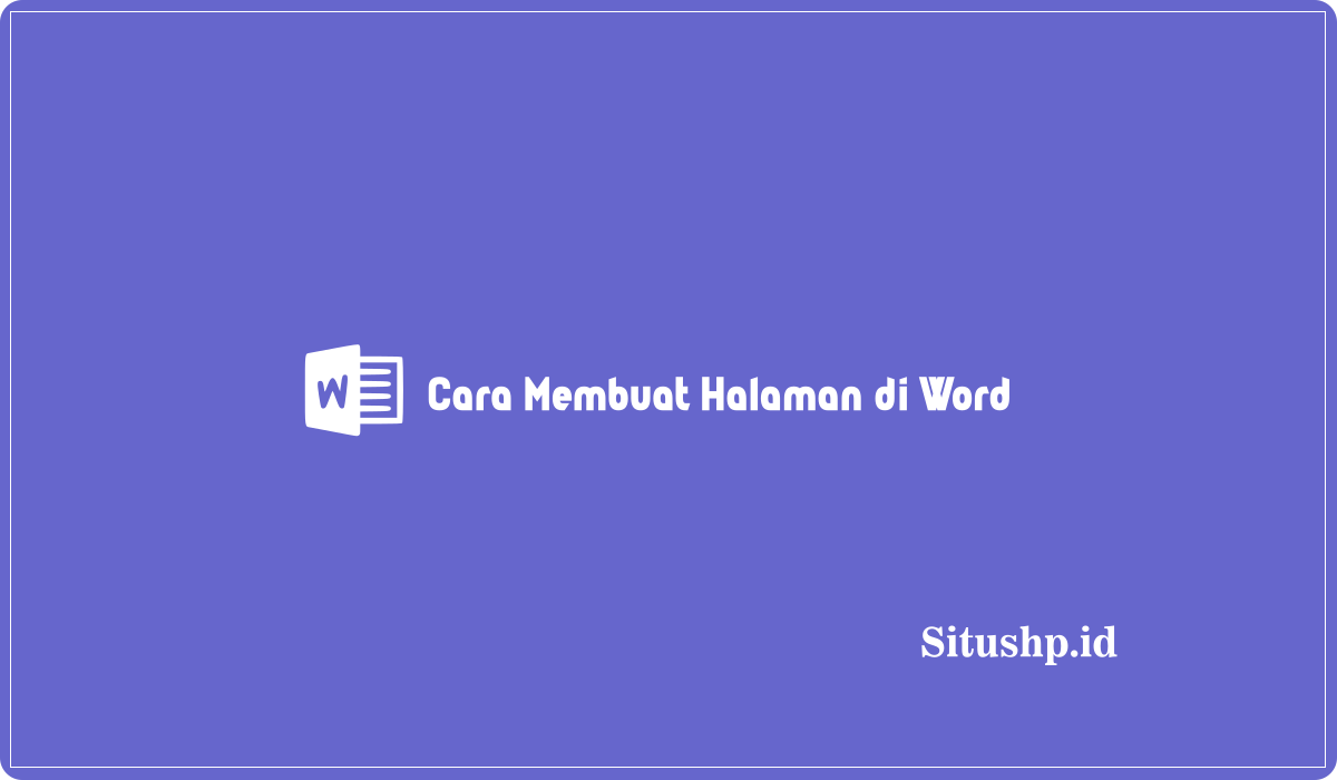 Cara Membuat Halaman di Word