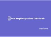 6 Cara Menghilangkan Iklan Di HP Infinix Terbaru 2024