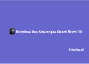Kelebihan dan Kekurangan Xiaomi Redmi 13