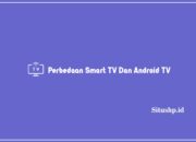8+ Perbedaan Smart TV Dan Android TV Terbaru 2024