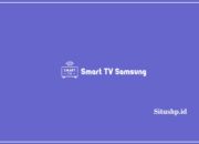 6+ Rekomendasi Smart TV Samsung Terbaik 2024