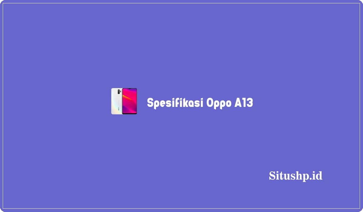 Spesifikasi Oppo A13
