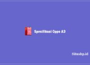 Spesifikasi Oppo A3, Harga, Dan List Kelebihan Terlengkap