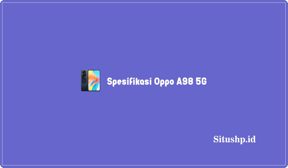 Spesifikasi Oppo A98 5G