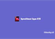 20 Spesifikasi Oppo R15 Terbaru Dan Kelebihan Terlengkap