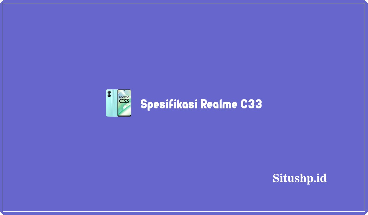 Spesifikasi Realme C33