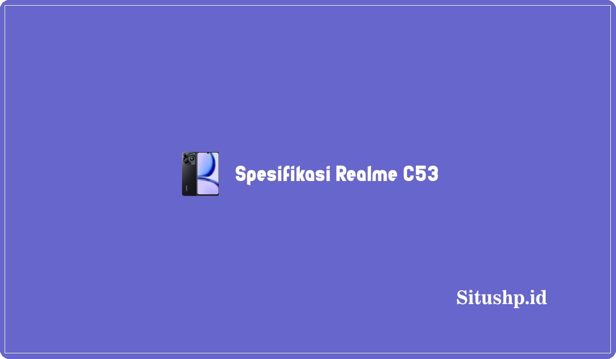 Spesifikasi Realme C53