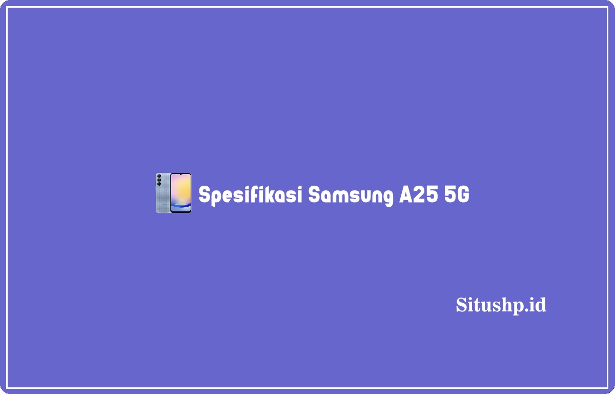 Spesifikasi Samsung A25 5G