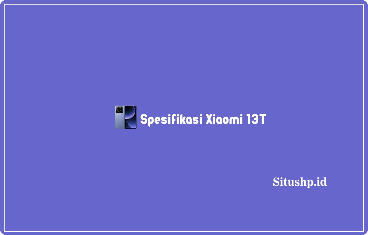 spesifikasi Xiaomi 13T