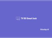 7 Rekomendasi Smart TV 50 Inch Terupdate 2024