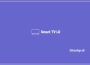 5+ Rekomendasi Smart TV LG Terlengkap 2024