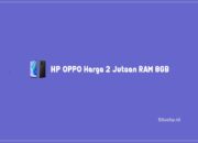 HP OPPO Harga 2 Jutaan RAM 8GB
