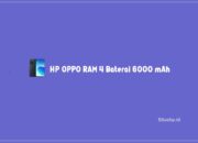 5 HP OPPO RAM 4 Baterai 6000 mAh Termurah Recommended