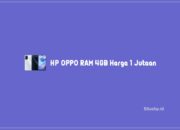 6 HP OPPO RAM 4GB Harga 1 Jutaan Terbaru Spek Bagus