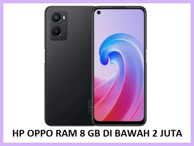 HP OPPO RAM 8GB Dibawah 2 Juta