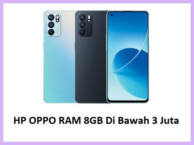 HP OPPO RAM 8GB Dibawah 3 Juta