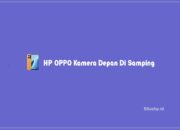 HP Oppo Kamera Depan Di Samping