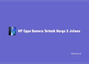 6 List HP Oppo Kamera Terbaik Harga 3 Jutaan Termurah