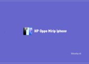 6 HP Oppo Mirip Iphone Terbaru Beserta Spesifikasi Lengkap