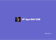 6 HP Oppo RAM 12GB, Memori Besar Dan Spek Gahar Terbaru