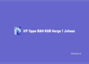 HP Oppo RAM 6GB Harga 1 Jutaan