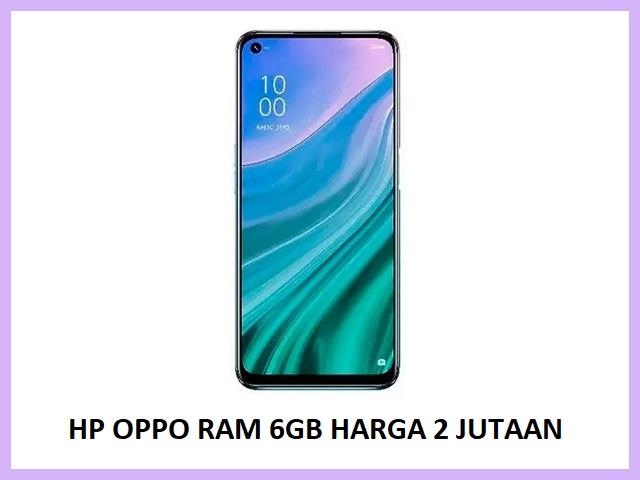 HP Oppo RAM 6GB Harga 2 Jutaan