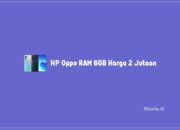 HP Oppo RAM 6GB Harga 2 Jutaan