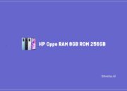 6 HP Oppo RAM 8GB ROM 256GB Dan Keunggulan Terbaru