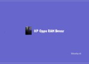 HP Oppo RAM Besar