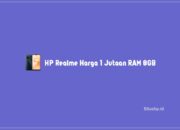 5 List HP Realme Harga 1 Jutaan RAM 8GB Yang Recommended
