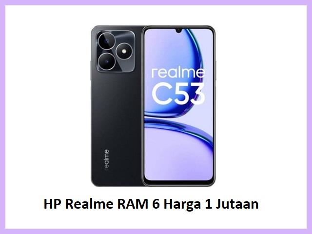 HP Realme RAM 6 Harga 1 Jutaan