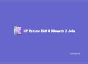 6 HP Realme RAM 8 Dibawah 2 Juta Termurah Keluaran Terbaru