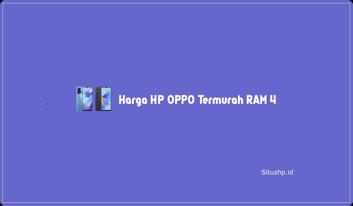Harga HP OPPO Termurah RAM 4